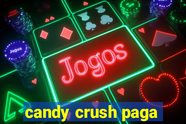 candy crush paga