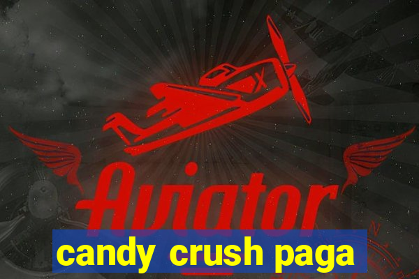 candy crush paga