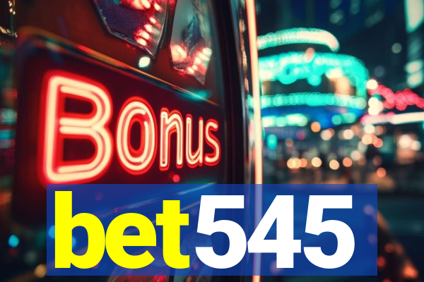 bet545