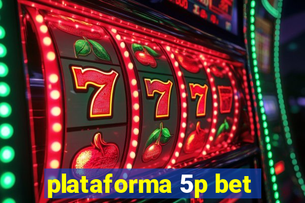 plataforma 5p bet