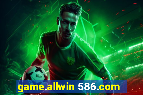 game.allwin 586.com