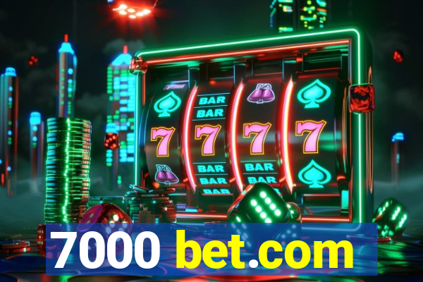 7000 bet.com