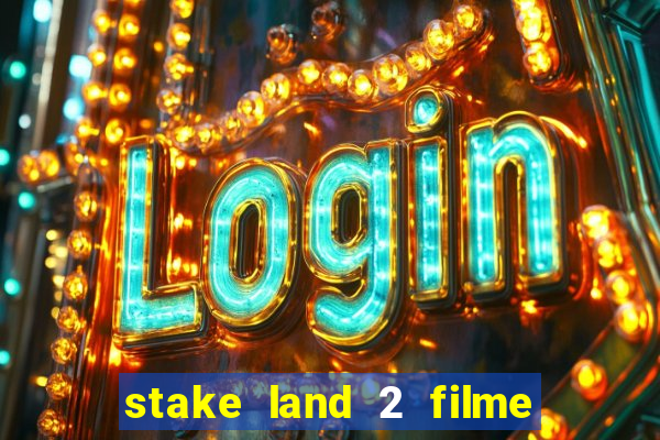 stake land 2 filme completo dublado