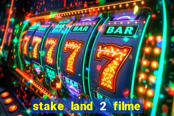 stake land 2 filme completo dublado