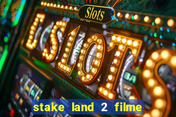 stake land 2 filme completo dublado