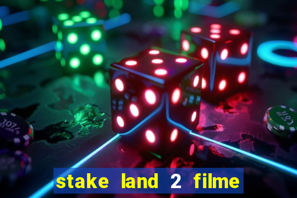 stake land 2 filme completo dublado
