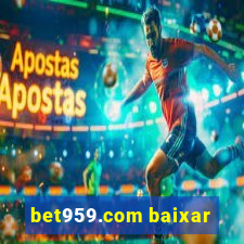 bet959.com baixar