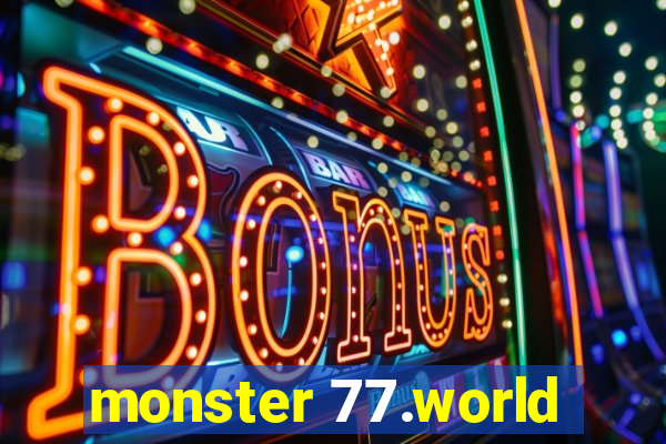 monster 77.world