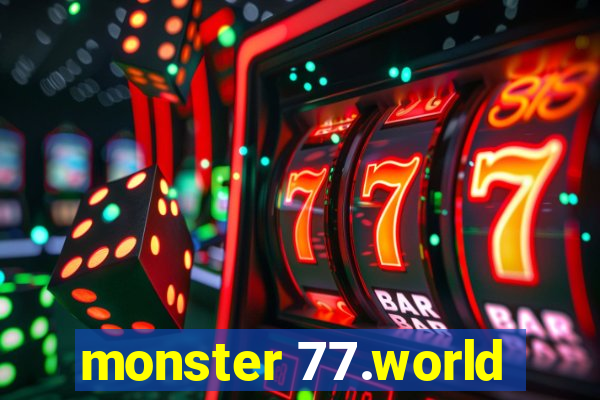 monster 77.world