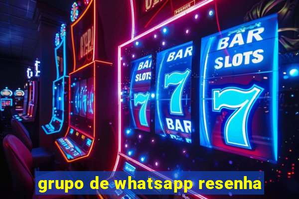 grupo de whatsapp resenha
