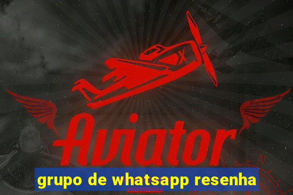 grupo de whatsapp resenha