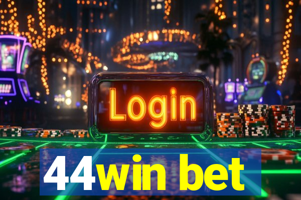 44win bet