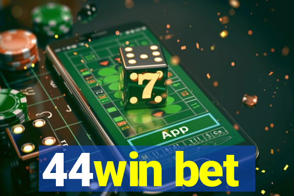 44win bet