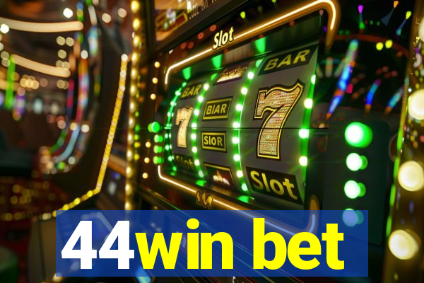 44win bet
