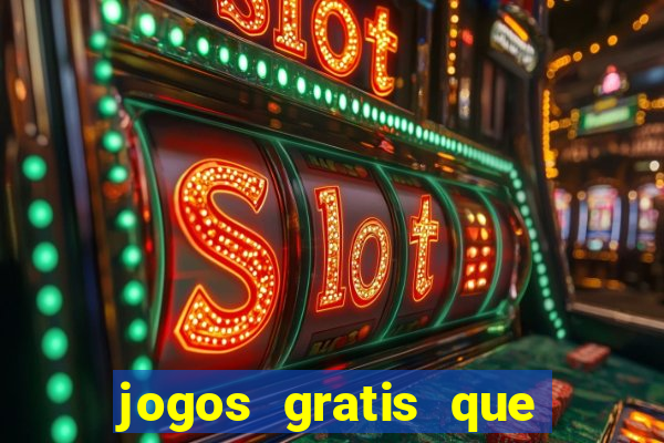 jogos gratis que realmente ganha dinheiro