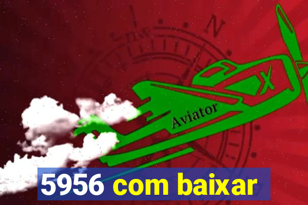 5956 com baixar