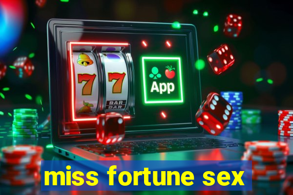 miss fortune sex