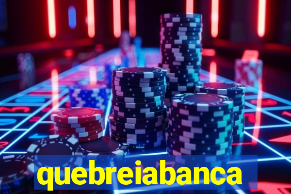 quebreiabanca