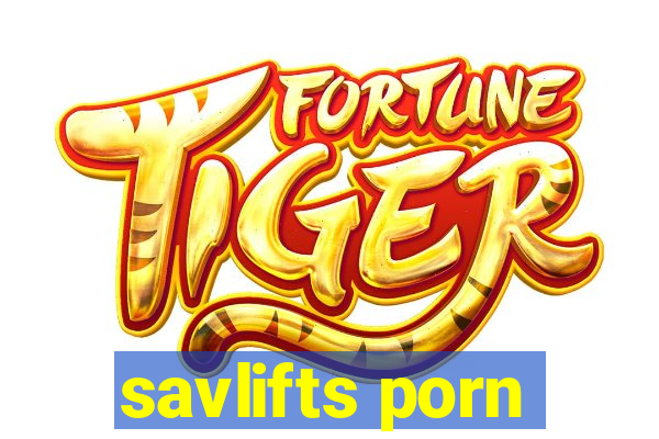savlifts porn