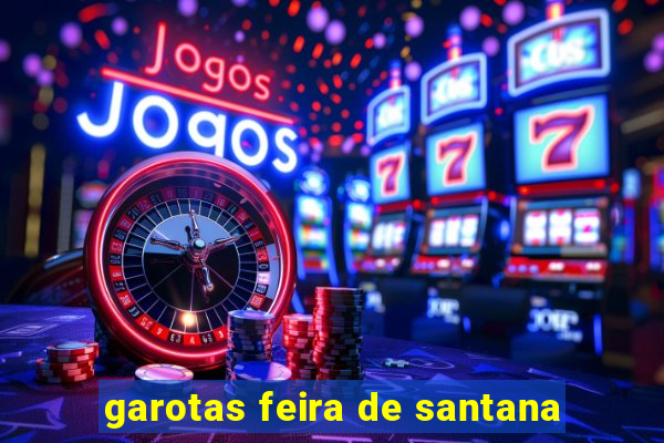 garotas feira de santana