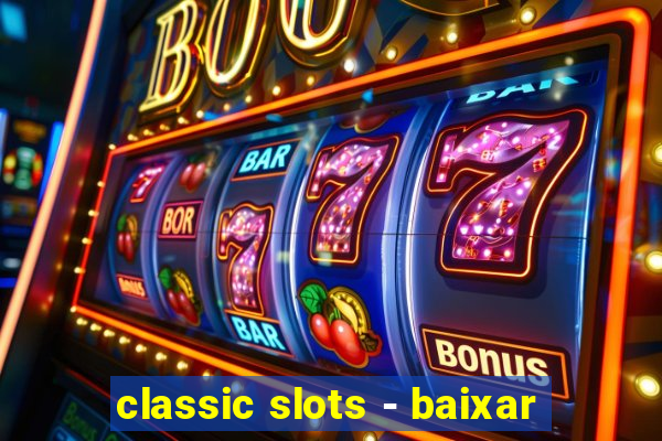 classic slots - baixar