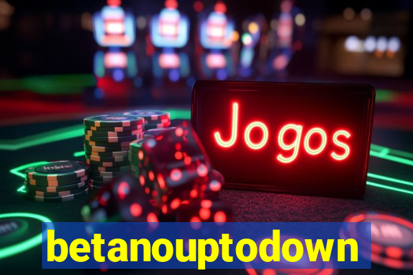 betanouptodown