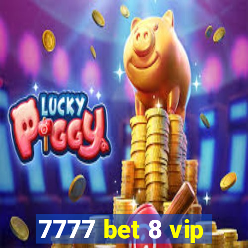 7777 bet 8 vip