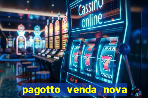 pagotto venda nova do imigrante