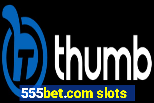 555bet.com slots