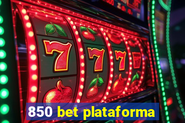 850 bet plataforma
