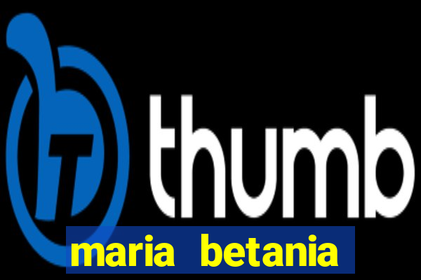 maria betania soares torres