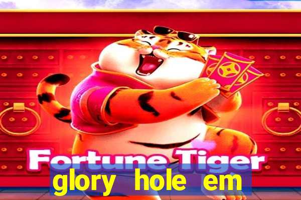 glory hole em porto alegre