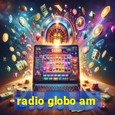 radio globo am