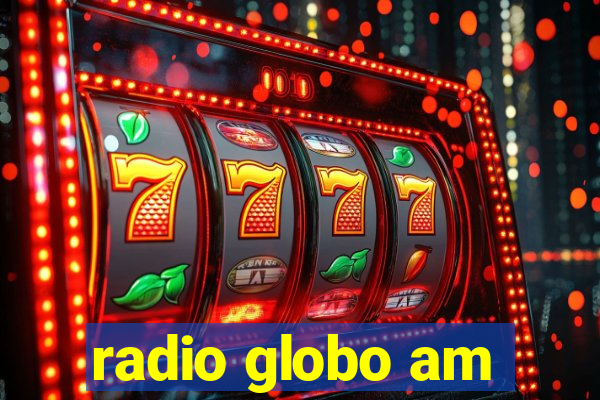 radio globo am