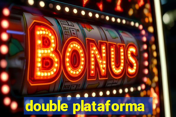 double plataforma