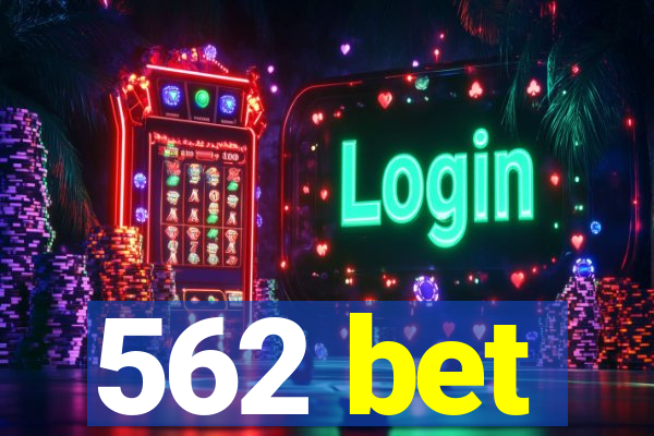 562 bet
