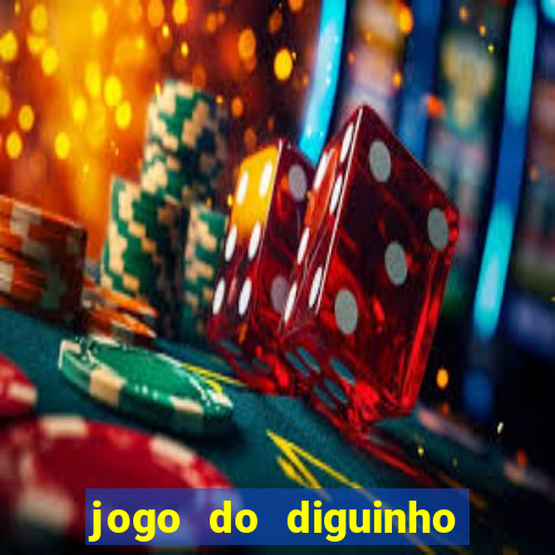 jogo do diguinho para ganhar dinheiro