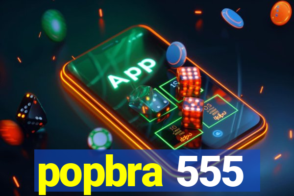 popbra 555