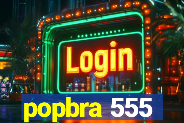 popbra 555