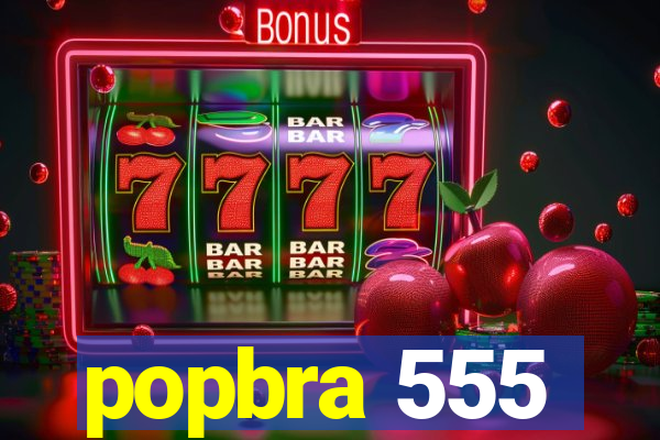 popbra 555