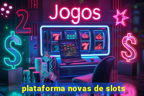plataforma novas de slots