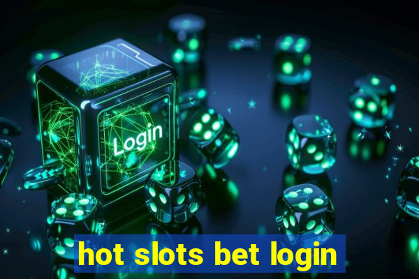 hot slots bet login