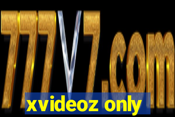 xvideoz only