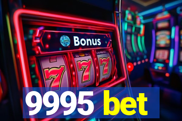 9995 bet