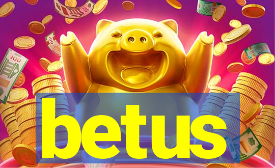 betus
