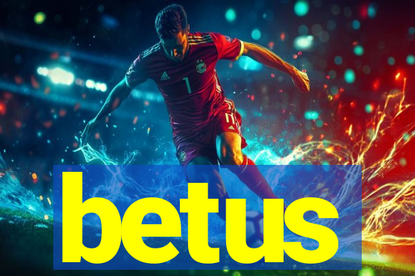 betus