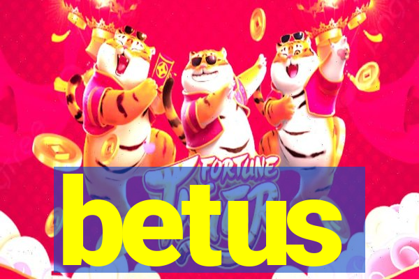 betus