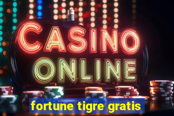 fortune tigre gratis