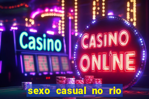 sexo casual no rio de janeiro
