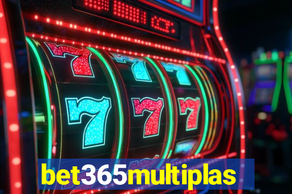 bet365multiplas
